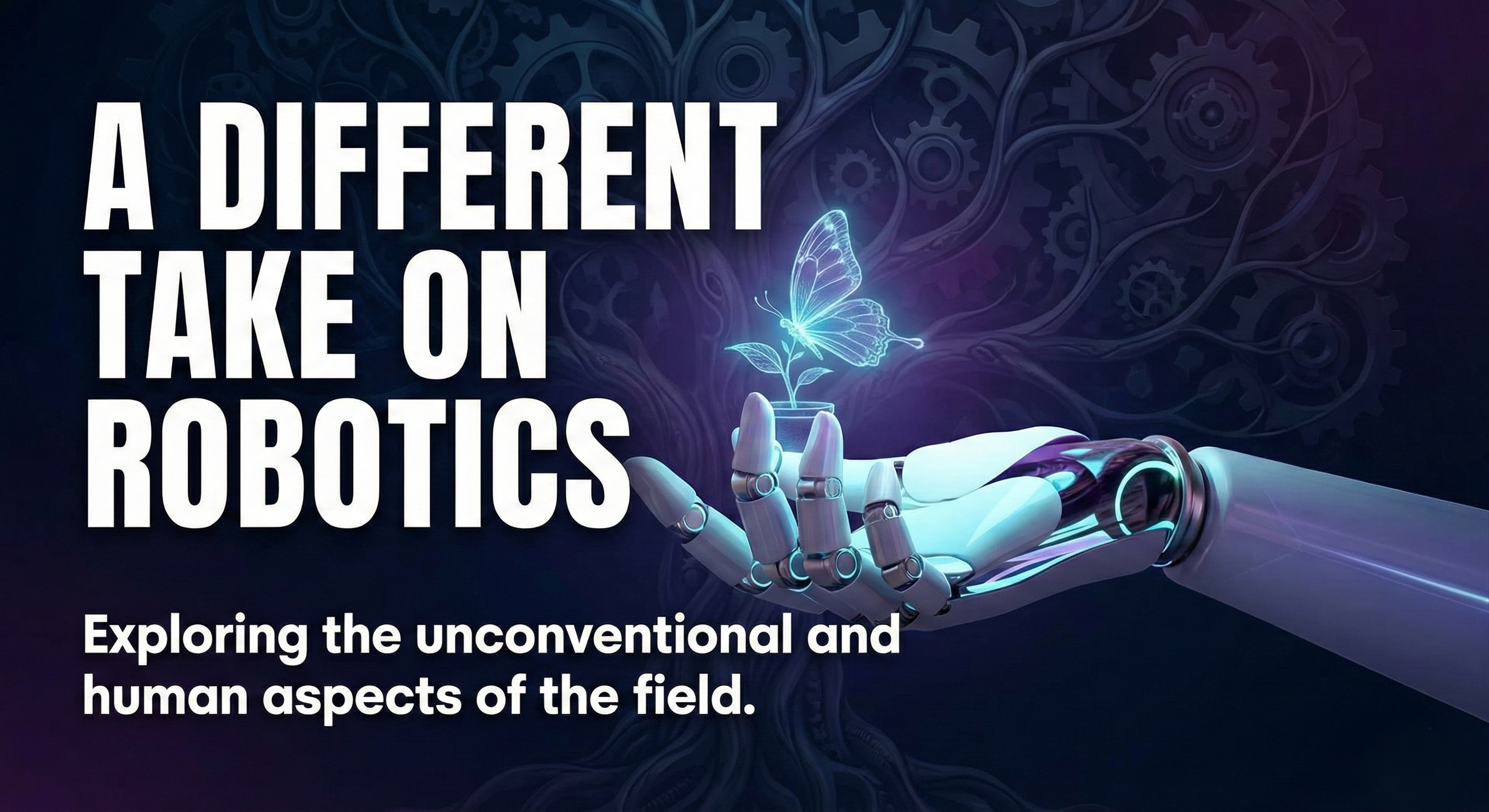 A Different Take on Robotics